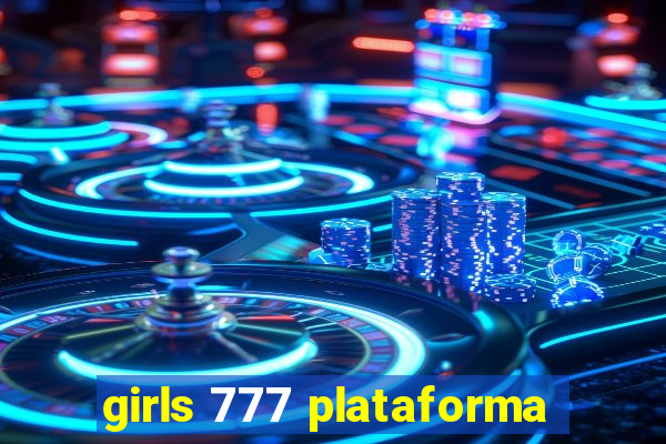 girls 777 plataforma